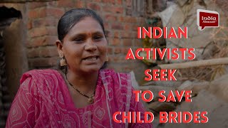 Indian activists seek to save child brides